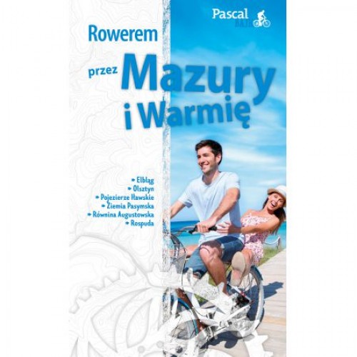 Pascal -  Rowerem przez Mazury i Warmię